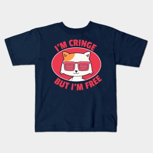 I’m Cringe But I’m Free Kids T-Shirt